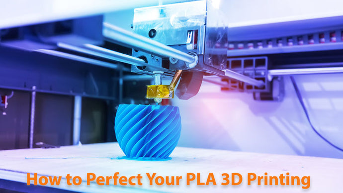 Mastering the Art: How to Perfect Your PLA 3D Printing