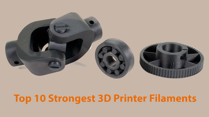 Top 10 strongest 3d printer filaments